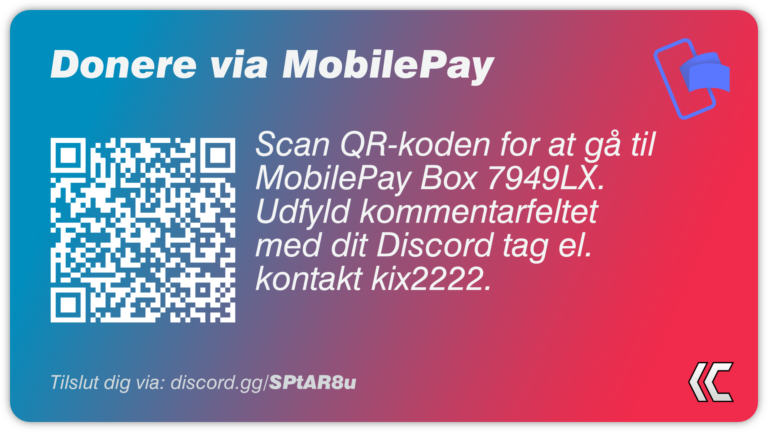 Donere via MobilePay. Scan QR koden for at gå til MobilePay Box nr 7949LX. Udfyld kommentarfeltet med dit Discord navn eller kontekt kix2222