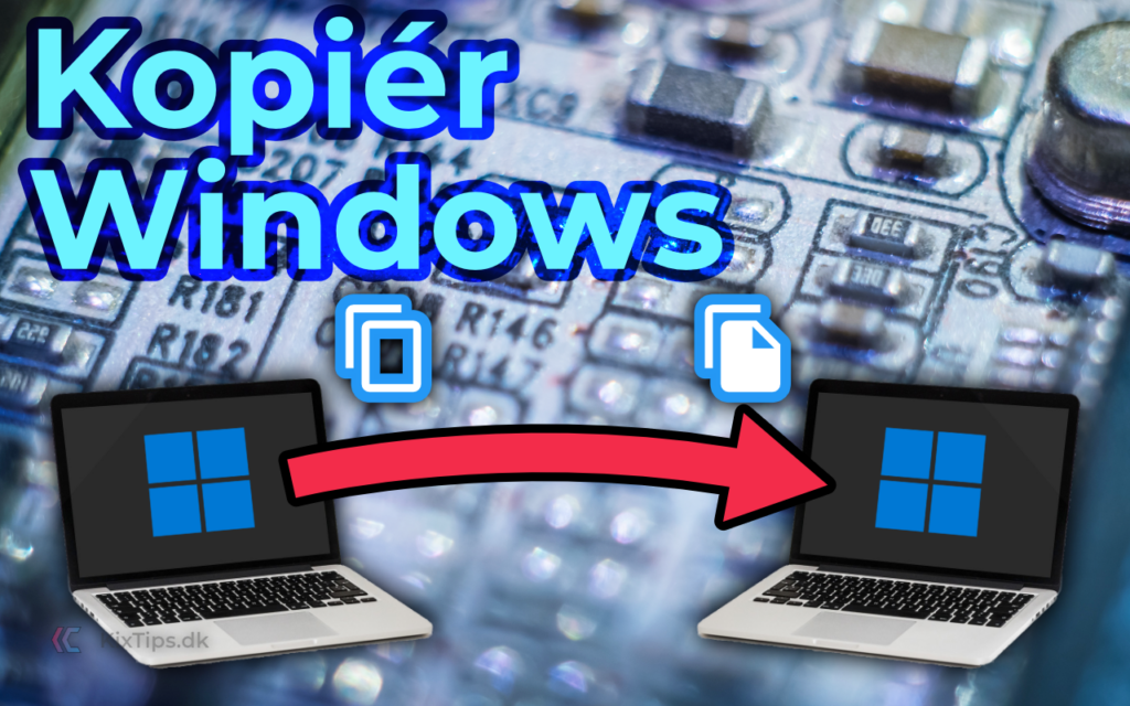 Kopiér Windows og filer til ny PC gratis